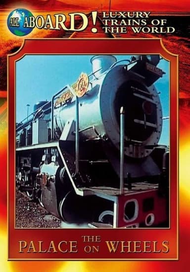 Luxury Trains of the World: The Palace on Wheels poster