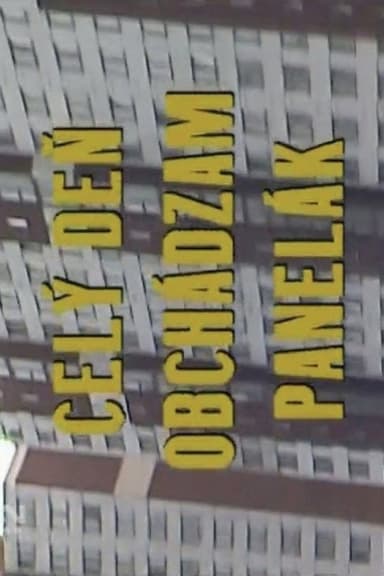 Celý deň obchádzam panelák poster