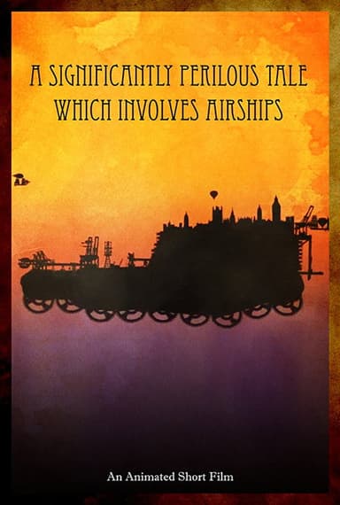 A Significantly Perilous Tale Which Involves Airships poster