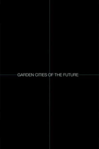Garden Cities of the Future poster