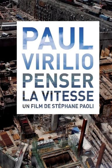 Paul Virilio: Penser la vitesse poster