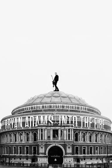 Bryan Adams - Into the Fire Live At The Royal Albert Hall poster