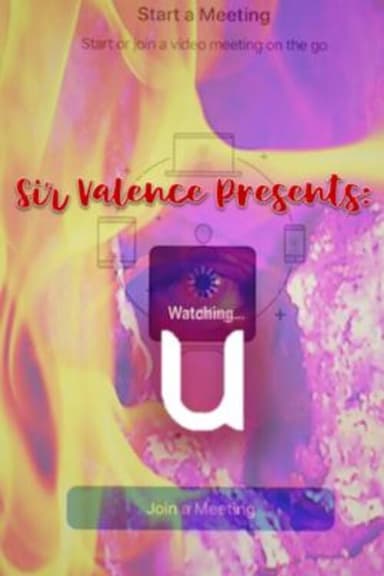 Sir Valence Presents: Watching U poster