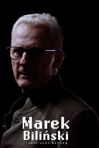 Marek Biliński: Życie jest muzyką poster