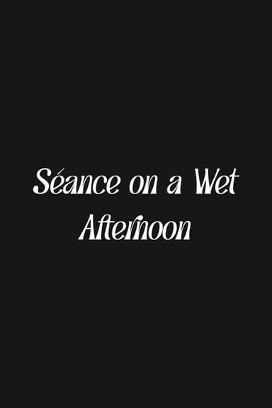 Séance on a Wet Afternoon poster