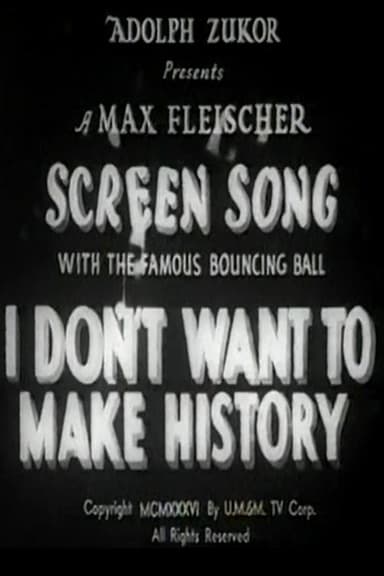 I Don't Want to Make History poster