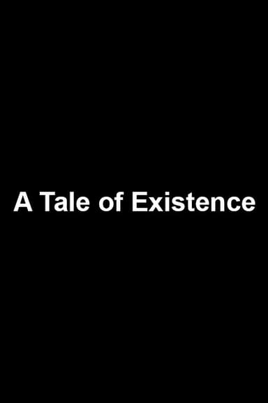 A Tale of Existence poster