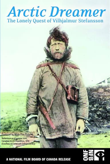 Arctic Dreamer: The Lonely Quest of Vilhjalmur Stefansson poster