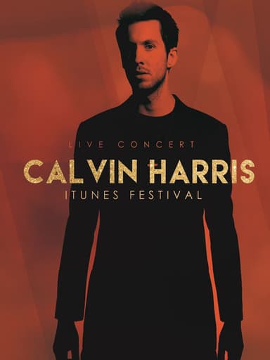 Calvin Harris - Live at iTunes Festival 2012 poster