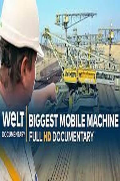 The Biggest Mobile Work Machine In The World poster