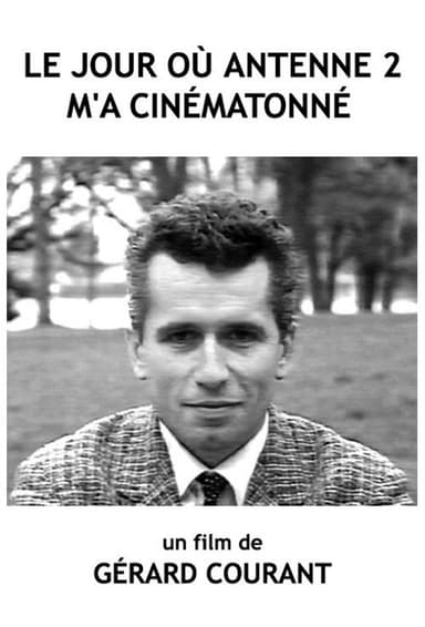Le Jour où Antenne 2 m'a cinématonné poster