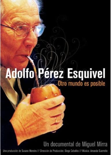 Adolfo Pérez Esquivel. Another world is possible poster