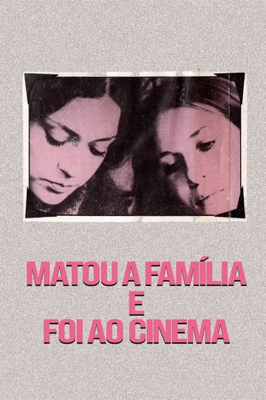 Killed the Family and Went to the Movies poster