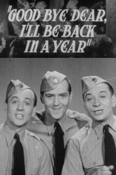 Goodbye Dear, I'll Be Back in a Year poster