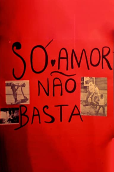 Só Amor Não Basta poster