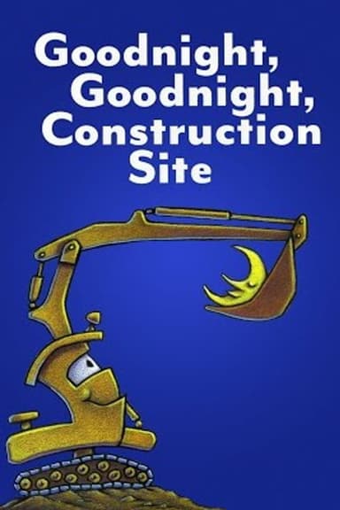 Goodnight, Goodnight, Construction Site poster