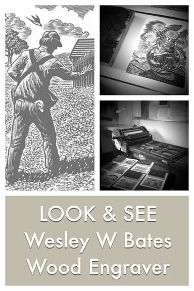 LOOK & SEE:  Wesley W. Bates - Wood Engraver poster
