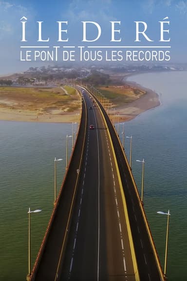 Ile de Ré : Le Pont de tous les records poster