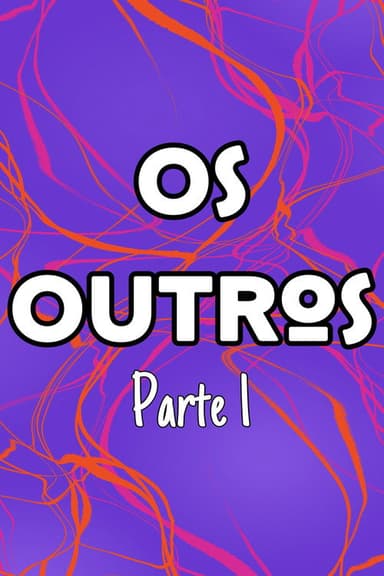 Os Outros - Parte 1 poster