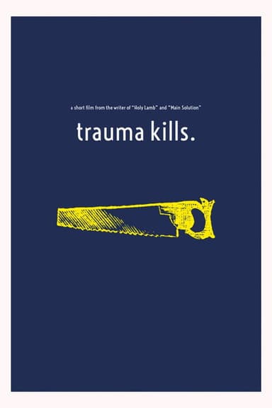 Trauma Kills. poster