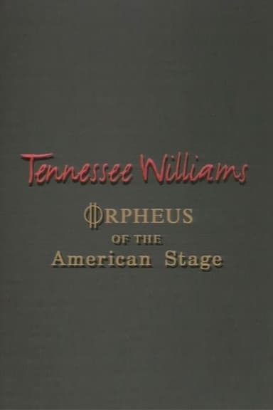 Tennessee Williams: Orpheus of the American Stage poster