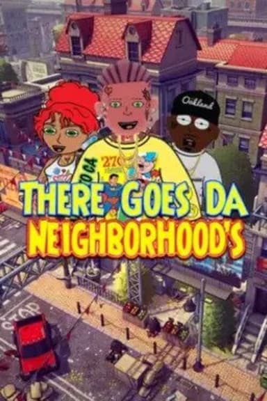 There Goes Da Neighborhood poster
