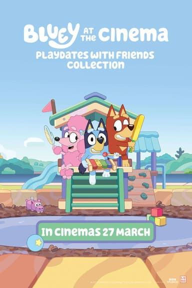 Bluey at the Cinema: Playdates with Friends poster