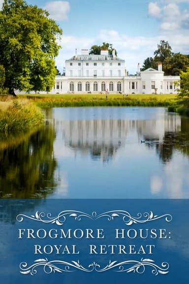 Frogmore House: Royal Retreat poster