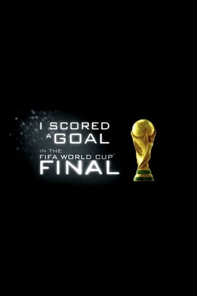 I Scored A Goal In The FIFA World Cup FInal poster