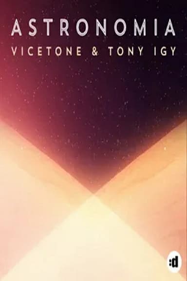 Vicetone & Tony Igy - Astronomia poster