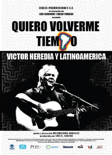 Quiero volverme tiempo: Victor Heredia y Latinoamérica poster