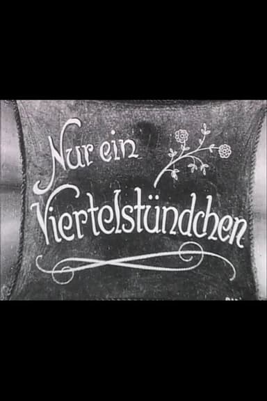 Nur ein Viertelstündchen poster