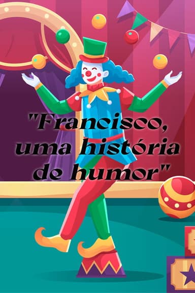 "Francisco, uma história de humor" poster