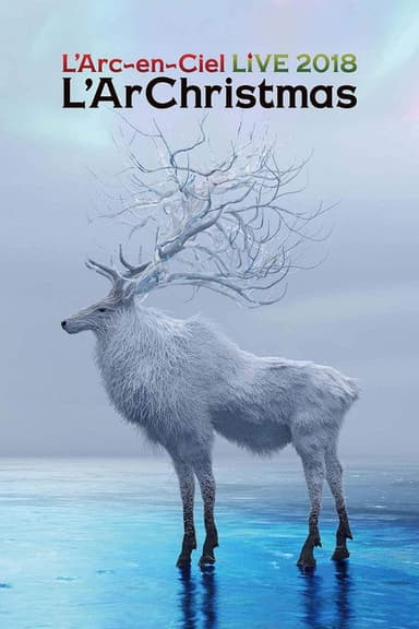 L'Arc~en~Ciel - LIVE 2018 L'ArChristmas poster