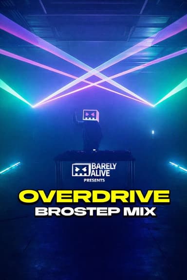 Barely Alive Presents: Overdrive – Brostep Mix poster