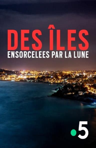 Des îles ensorcelées par la Lune poster
