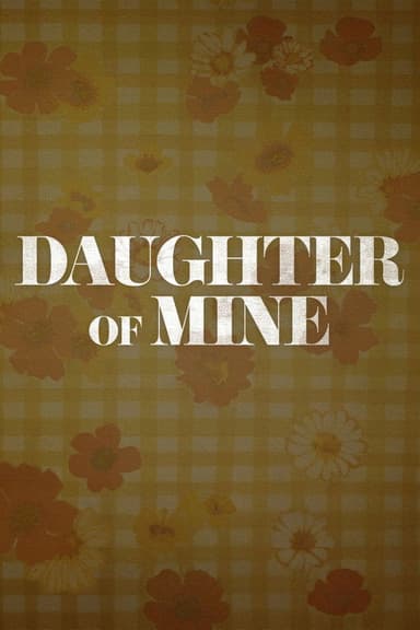 Daughter of Mine poster
