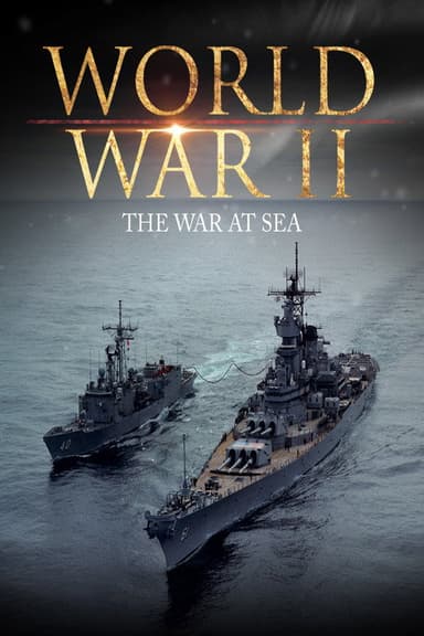World War II: The War at Sea poster