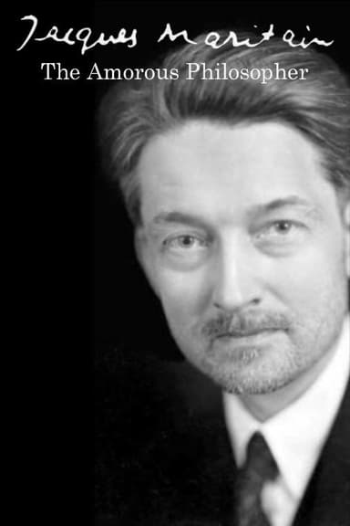 Jacques Maritain: The Amorous Philosopher poster