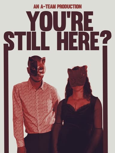 You're Still Here? poster