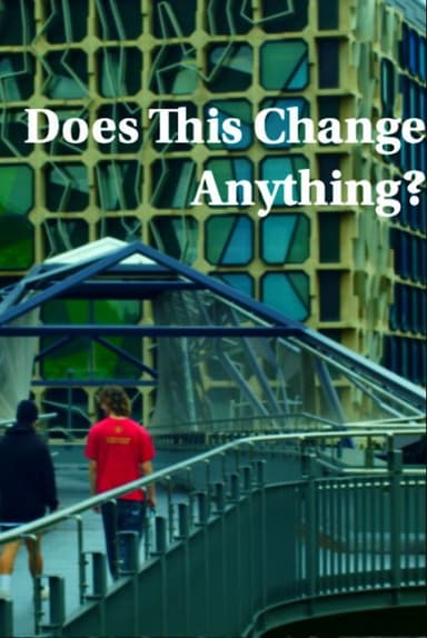 Does This Change Anything? poster