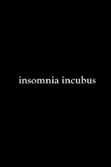Insomnia Incubus poster
