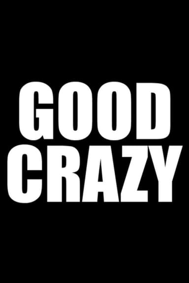 Good Crazy poster