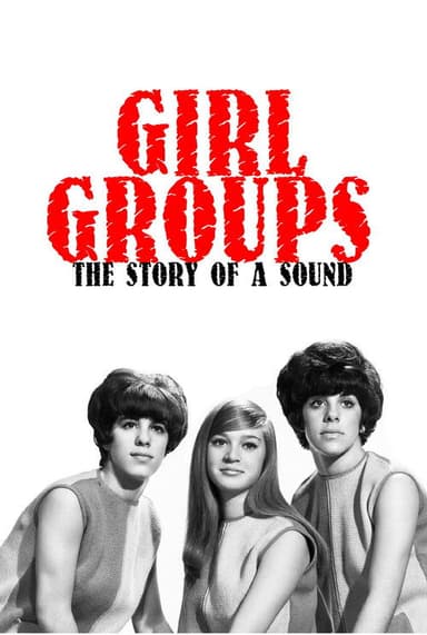 Girl Groups: The Story of a Sound poster