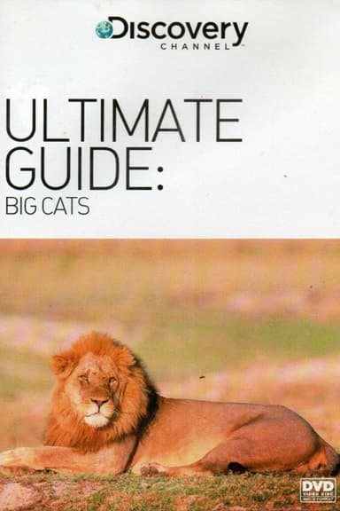The Ultimate Guide: Big Cats poster