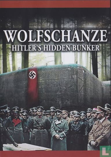 Wolfschanze: Hitler's Hidden Bunker poster
