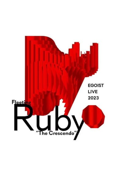 EGOIST LIVE 2023 Fleeting Ruby “The Crescendo” poster