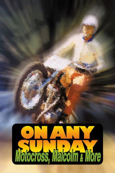 On Any Sunday: Motocross, Malcolm & More poster
