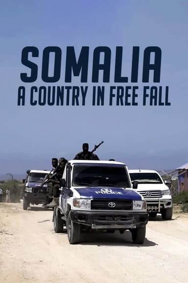 Somalia: A Country in Free Fall poster