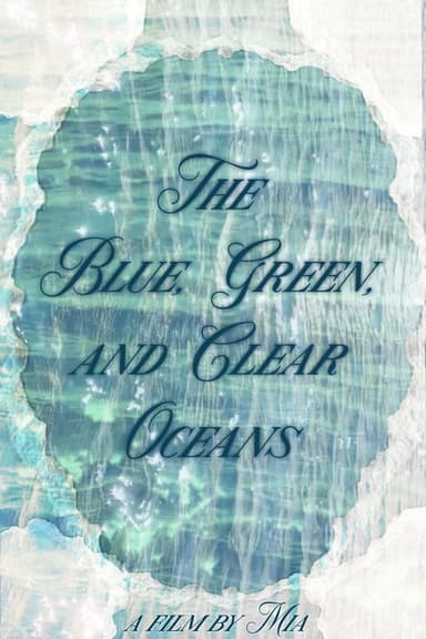 The Blue, Green, and Clear Oceans poster